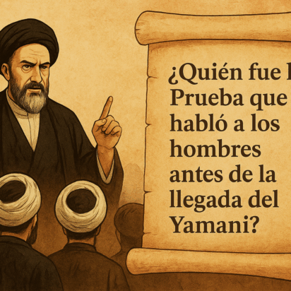 ¿Quién fue la Prueba que habló a los hombres antes de la llegada del Yamani?